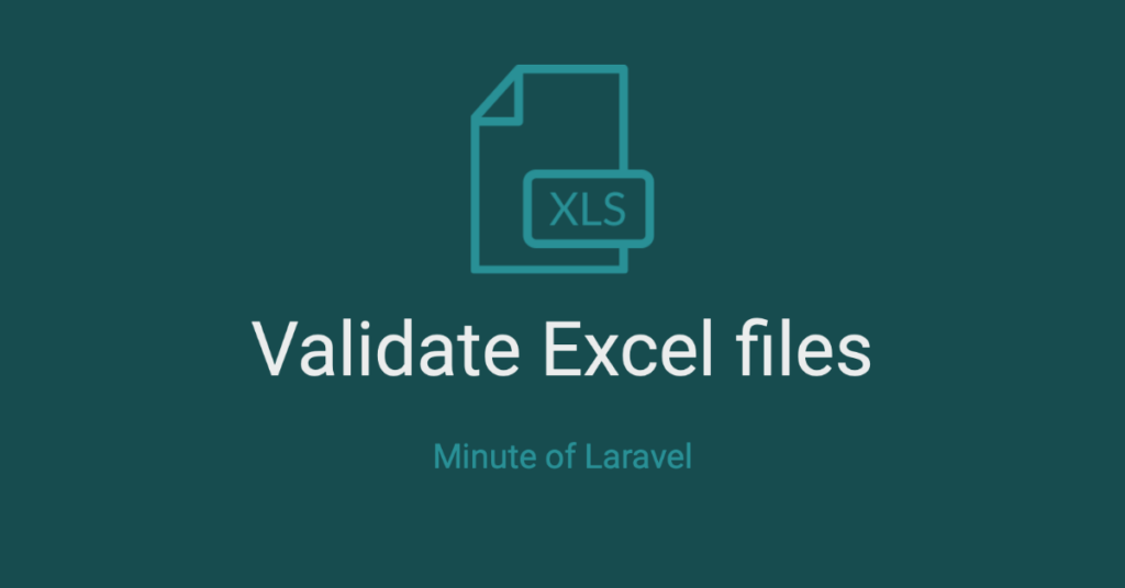 Validate Excel files in Laravel